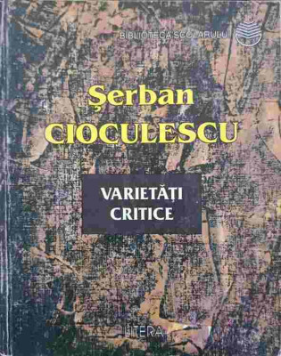 VARIETATI CRITICE-SERBAN CIOCULESCU foto