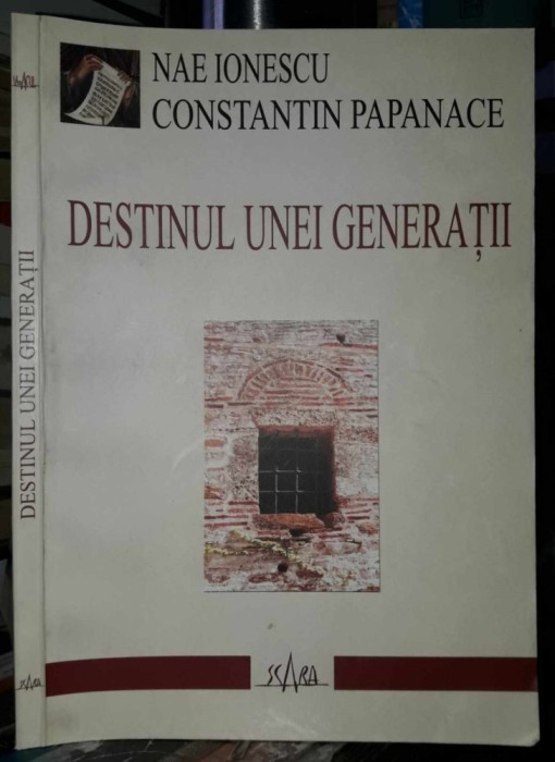 Nae Ionescu, Constantin Papanace-Destinul unei generatii