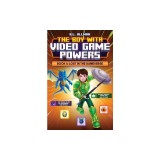 The Boy with Video Game Powers: Book 4, Lost in the Gameverse