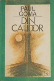 Din Calidor - Paul Goma - Biografii, Memorii, Jurnal - Carte beletristica