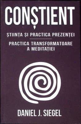 CONSTIENT. STIINTA SI PRACTICA PREZENTEI-DANIEL J. SIEGEL-275366 foto