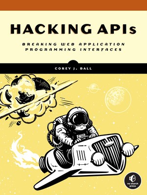 Hacking APIs: Breaking Web Application Programming Interfaces foto