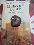 Jean-Christian Petitfils, Le Masque de fer. entre histoire et l&eacute;gende