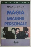 Carte Beletristica Magia imaginii personale - Maxwell Maltz, Anticariat, Stare buna