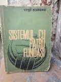 SISTEMUL CU PATRU FUNDASI - VIRGIL ECONOMU