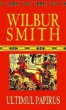 Cumpara ieftin Ultimul papirus/Wilbur Smith, Rao