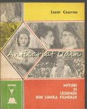Cumpara ieftin Mituri si Legende din Lumea Filmului - Lazar Cassavan, Editura Eminescu, 1976, 340 pagini, Cinematografie