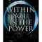 Within You is the Power