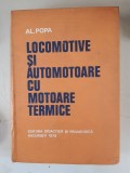 LOCOMOTIVE SI AUTOMOTOARE CU MOTOARE TERMICE - Al. Popa