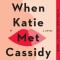 When Katie Met Cassidy