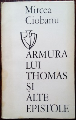 MIRCEA CIOBANU - ARMURA LUI THOMAS SI ALTE EPISTOLE (1971) foto
