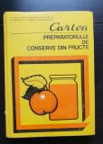 Carte Preparator conserve fructe R. Vieru Maria E. Ceaușescu - Tehnica 1981 Cartonata 414 pagini