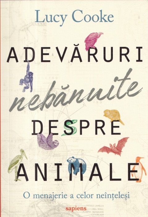 Adevaruri nebanuite despre animale - Lucy Cooke