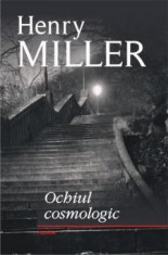 Ochiul cosmologic | Henry Miller foto