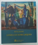 LUMEA LUI AURELE JIQUIDI de PAVEL SUSARA , 2022