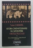ISTORIA CINEMATOGRAFIEI IN CAPODOPERE VIRSTELE PELICULEI , VOLUMUL V de TUDOR CARANFIL , 2012