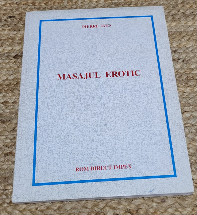 Masajul erotic- Pierre Ives