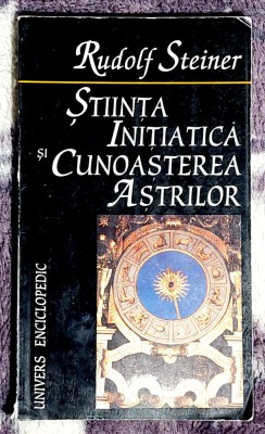 Stiinta initiatica si cunoasterea astrilor - Rudolf Steiner foto
