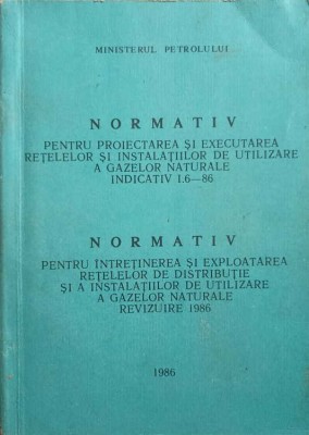 NORMATIV PENTRU PROIECTAREA SI EXECUTAREA RETELELOR SI INSTALATIILOR DE UTILIZARE A GAZELOR NATURALE. INDIC-227848 foto