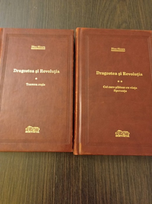Dinu Sararu - Dragostea si revolutia (2 volume, Adevarul de Lux)