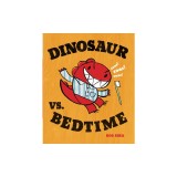 Dinosaur vs. Bedtime