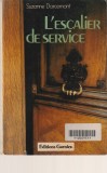 SUZANNE DARCEMONT - L'ESCALIER DE SERVICE ( IN LIMBA FRANCEZA )