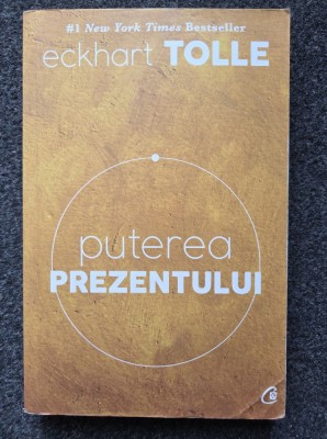 PUTEREA PREZENTULUI - Eckhart Tolle foto