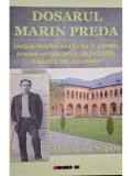 Mariana Sipos - Dosarul Marin Preda (semnata) (Editia: 2017)
