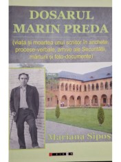 Mariana Sipos - Dosarul Marin Preda (semnata) (Editia: 2017) foto