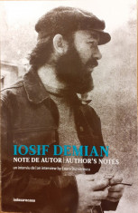 Iosif Demian. Note de autor / Author&amp;#039;s notes. Un interviu de |an Laura Dumitrescu foto