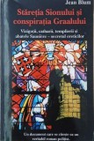 Straretia Sionului si conspiratia Graalului. Vizigotii, catharii, templierii si abatele Sauniere - secretul ereticilor - Jean Blum