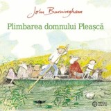 Plimbarea domnului Pleasca - Florin Bican, John Burningham