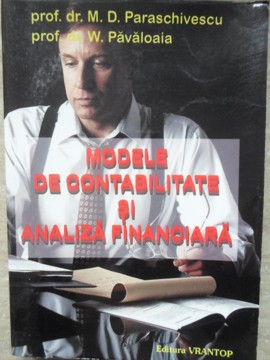 MODELE CONTABILE SI ANALIZA FINANCIARA-M. D. PARASCHIVESCU, W. PAVALOAIA-217600 foto