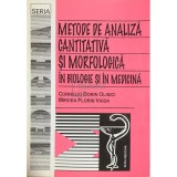 Corneliu Dorin Olinici - Metode de analiza cantitativa si morfologica in biologie si in medicina (Editia: 1997)
