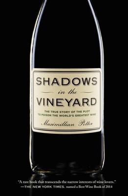 Shadows in the Vineyard: The True Story of the Plot to Poison the World&amp;#039;s Greatest Wine foto