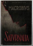 Saturnalia - Macrobius - traducere Gh. Tohăneanu, Ed. Academiei, 1961
