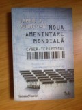 k3 James F. Dunnigan - NOUA AMENINTARE MONDIALA / Cyber-terorismul