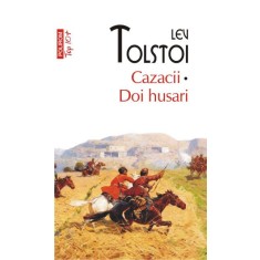Cazacii. Doi husari &ndash; Lev Tolstoi