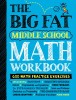 The Big Fat Middle School Math Workbook: Studying with the Smartest Kid in Class