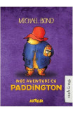 Noi aventuri cu Paddington - Michael Bond