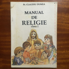 Pr. Claudiu Dumea - MANUAL DE RELIGIE cls. I (1991 - Ca nou!)