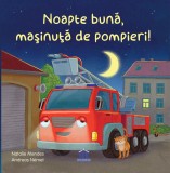Cumpara ieftin Noapte Buna, Masinuta De Pompieri, Natalie Mendes, Andreas Nemet - Editura DPH