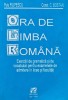 Ora de Limba Romana, Puiu Filipescu &amp; Constantin Bostan, Editura Moldova, 1993, 253 pagini, brosata. Culegere exercitii limba romana