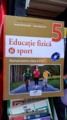 EDUCATIE FIZICA SI SPORT CLASA A V A + CD - DRAGOMIR , IORDACHE foto