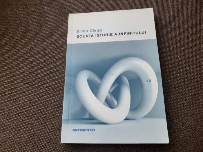 Scurta istorie a infinitului - Brian Clegg