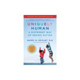 Uniquely Human: Revised and Expanded: A Different Way of Seeing Autism