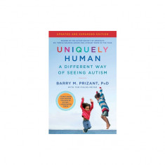Uniquely Human: Revised and Expanded: A Different Way of Seeing Autism