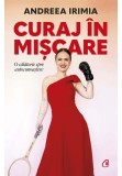 Cumpara ieftin Curaj in miscare