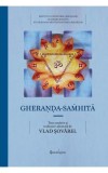 Gheraṇḍa-saṁhitā - Compendiul de Yoga a lui Gheraṇḍa Vlad Sovarel - Spandugino
