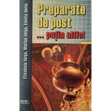 Elisabeta Iorga - Preparate de post... putin altfel (Editia: 2015)